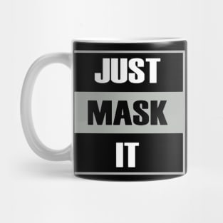 just mask it Mug